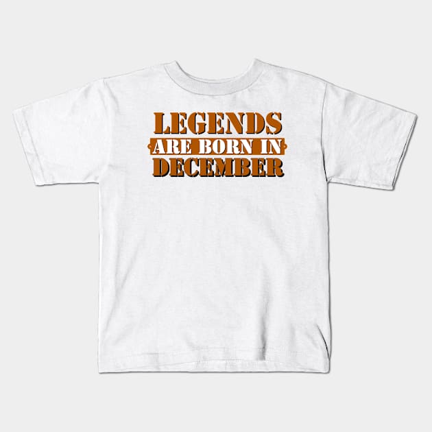 Legends are born in December Kids T-Shirt by Zitargane